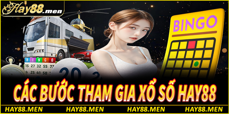 Hướng dẫn các bước tham gia xổ số Hay88