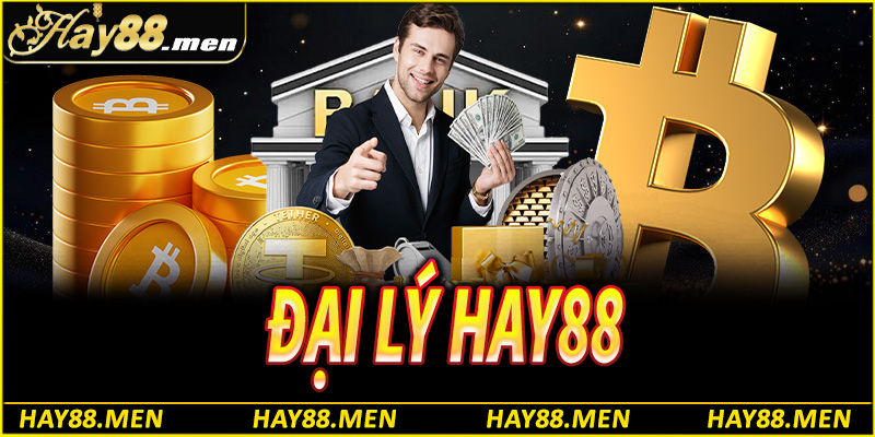 Đại lý Hay88 là gì? Cơ hội kiếm thu nhập bền vững cùng Hay88
